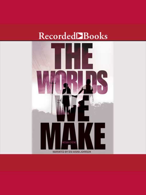 Title details for The Worlds We Make by Megan Crewe - Available